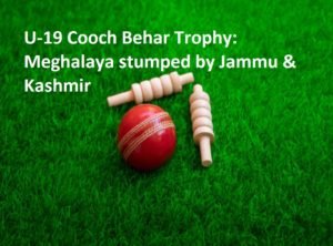 U-19 Cooch Behar Trophy: Meghalaya stumped by Jammu & Kashmir