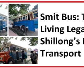 Smit Bus: The Living Legacy of Shillong’s Public Transport