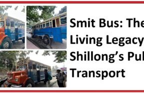 Smit Bus: The Living Legacy of Shillong’s Public Transport