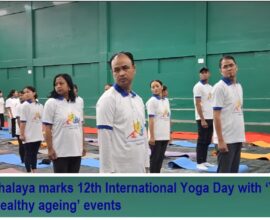 Meghalaya marks 12th International Yoga Day with ‘Yoga for healthy ageing’ events