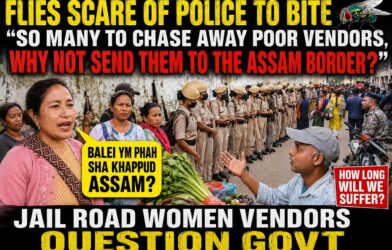 “So Many Police to Chase Away Poor Vendors—Why Not Send Them to the Assam Border?” Jail Road Women Vendors Question Govt