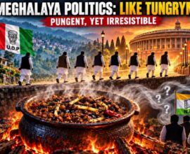 Meghalaya Politics: Like Tungrymbai — Pungent, Yet Irresistible